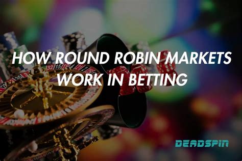 how does a round robin bet work|How Round Robin Bets Work: Strategy & Advice .